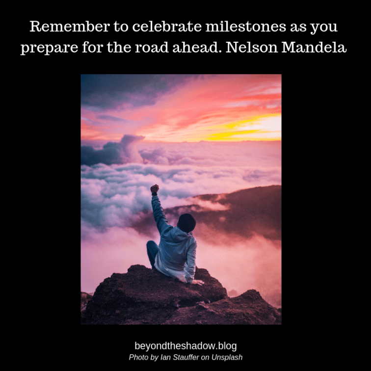 “Remember to celebrate milestones as you prepare for the road ahead.” – Nelson Mandela (1)